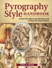 Pyrography Style Handbook : Artistic Woodburning Methods and 12 Step-by-Step Projects - eBook