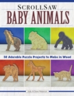 Scroll Saw Baby Animals : More Than 50 Adorable Puzzle Projects to Make in Wood - eBook
