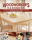 Woodworker's Handbook : The Beginner's Reference to Tools, Materials, and Skills, Plus Essential Projects to Make - eBook