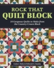 Rock That Quilt Block : 10 Gorgeous Quilts to Make from the Country Crown Block - eBook