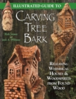 Illustrated Guide to Carving Tree Bark : Releasing Whimsical Houses & Woodspirits from Found Wood - eBook