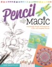 Pencil Magic : Surprisingly Simple Techniques for Color and Graphite Pencils - eBook