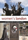 Women's London : A Tour Guide to Great Lives - eBook