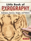 Little Book of Pyrography : Techniques, Exercises, Designs, and Patterns - eBook