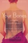 Your Bones : How You Can Prevent Osteoporosis and Have Strong Bones for Life-Naturally - eBook
