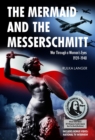 Mermaid and the Messerschmitt : War Through a Woman's Eyes 1939-1940 - eBook