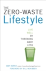 The Zero-Waste Lifestyle : Live Well by Throwing Away Less - Book