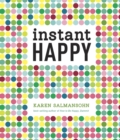 Instant Happy : 10-Second Attitude Makeovers - Book
