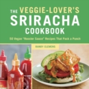 Veggie-Lover's Sriracha Cookbook - eBook