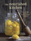 The Nourished Kitchen : Farm-to-Table Recipes for the Traditional Foods Lifestyle Featuring Bone Broths, Fermented Vegetables, Grass-Fed Meats, Wholesome Fats, Raw Dairy, and Kombuchas - Book