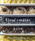 Flour + Water : Pasta [A Cookbook] - Book