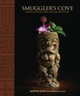 Smuggler's Cove : Exotic Cocktails, Rum, and the Cult of Tiki - Book