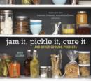 Jam It, Pickle It, Cure It - eBook