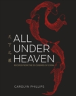 All Under Heaven : Recipes from the 35 Cuisines of China [A Cookbook] - Book