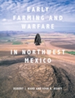 Early Farming and Warfare in Northwest Mexico - Book
