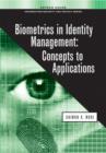 Biometrics in Identity Management : Concepts to Applications - eBook