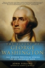 The Ascent of George Washington : The Hidden Political Genius of an American Icon - eBook