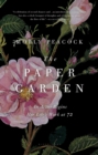 The Paper Garden : An Artist Begins Her Life's Work at 72 - Book