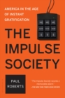 The Impulse Society : America in the Age of Instant Gratification - eBook
