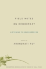 Field Notes on Democracy : Listening to Grasshoppers - eBook