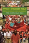 African Struggles Today : Social Movements Since Independence - eBook