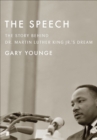 The Speech : The Story Behind Dr. Martin Luther King Jr.'s Dream - eBook