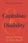 Capitalism and Disability : Selected Writings by Marta Russell - Book