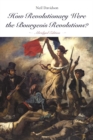 How Revolutionary Were The Bourgeois Revolutions? - Book