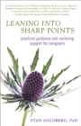 Leaning into Sharp Points : Practical Guidance and Nurturing Support for Caregivers - eBook