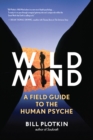 Wild Mind : A Field Guide to the Human Psyche - eBook