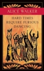 Hard Times Require Furious Dancing : New Poems - Book