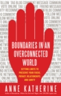 Boundaries in an Overconnected World : Setting Limits to Preserve Your Focus, Privacy, Relationships, and Sanity - eBook