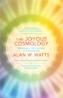 The Joyous Cosmology : Adventures in the Chemistry of Consciousness - eBook