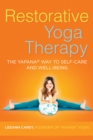 Restorative Yoga Therapy : The Yapana Way to Self-Care and Well-Being - eBook