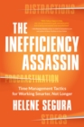 The Inefficiency Assassin : Time Management Tactics for Working Smarter, Not Longer - eBook