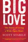 Big Love : The Power of Living with a Wide-Open Heart - eBook