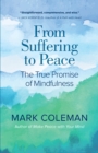 From Suffering to Peace : The True Promise of Mindfulness - eBook