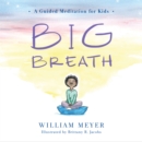Big Breath : A Guided Meditation for Kids - eBook