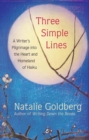 Three Simple Lines : A Writer’s Pilgrimage into the Heart and Homeland of Haiku - Book