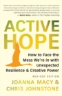 Active Hope (revised) : How to Face the Mess We're in with Unexpected Resilience and Creative Power - eBook