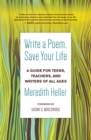 Write a Poem, Save Your Life : A Guide for Teens, Teachers, and Writers of All Ages - eBook