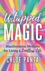 Untapped Magic : Manifestation Methods for Living a Limitless Life - eBook