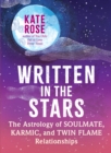 Written in the Stars : The Astrology of Soulmate, Karmic, and Twin Flame Relationships - eBook