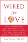Wired for Love : How Understanding Your Partner's Brain Can Help You Defuse Conflicts and Spark Intimacy - Book