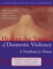 Healing the Trauma of Domestic Violence : A Workbook for Women - eBook