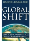Global Shift : How A New Worldview Is Transforming Humanity - eBook