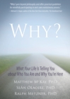 Why? : What Your Life Is Telling You about Who You Are and Why You're Here - eBook