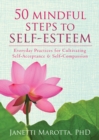 50 Mindful Steps to Self-Esteem - eBook