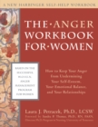 Anger Workbook for Women : How to Keep Your Anger from Undermining Your Self-Esteem, Your Emotional Balance, and Your Relationships - eBook