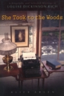She Took to the Woods : A Biography and Selected Writings of Louise Dickinson Rich - eBook